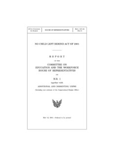 Report from the House Committee on Education and the Workforce on No Child Left Behind Act of 2001